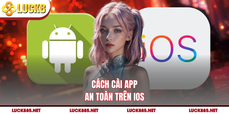 Cách cài app an toàn trên iOS